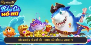 bắn cá nổ hũ