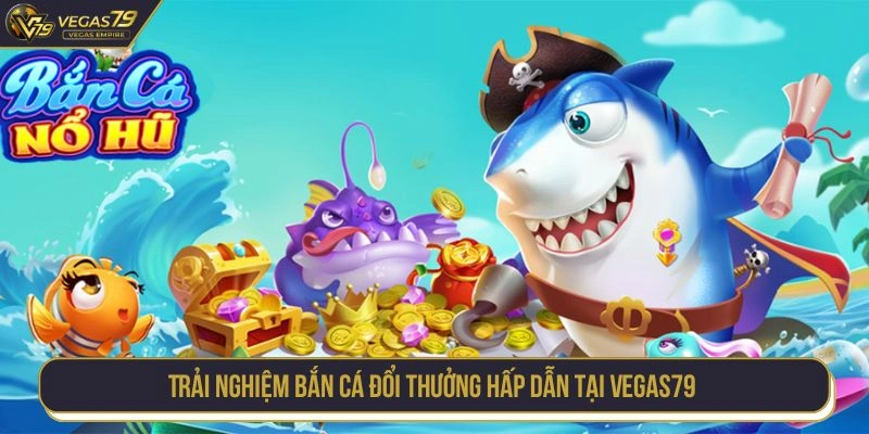 bắn cá nổ hũ