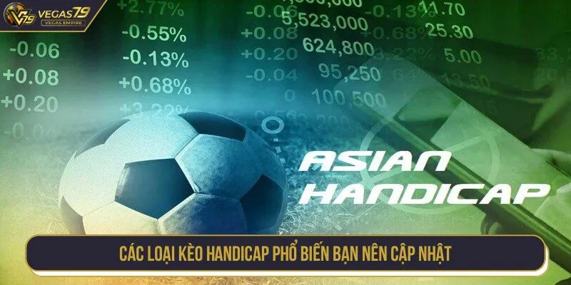 Các loại kèo handicap phổ biến bạn nên cập nhật