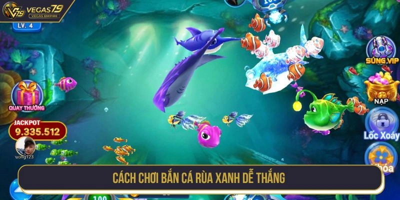 Cách chơi bắn cá rùa xanh dễ thắng