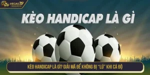 Kèo Handicap Là Gì