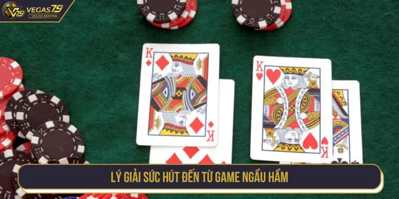 Lý giải sức hút đến từ game Ngầu Hầm
