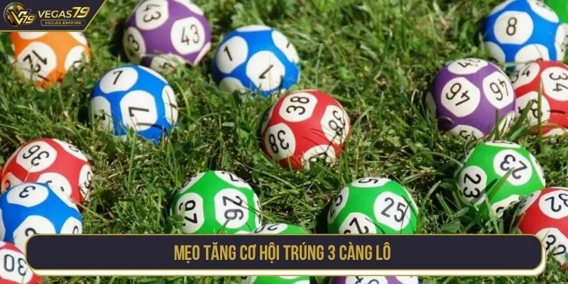Mẹo tăng cơ hội trúng 3 càng lô