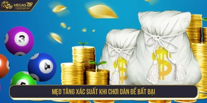 Mẹo tăng xác suất khi chơi dàn đề bất bại