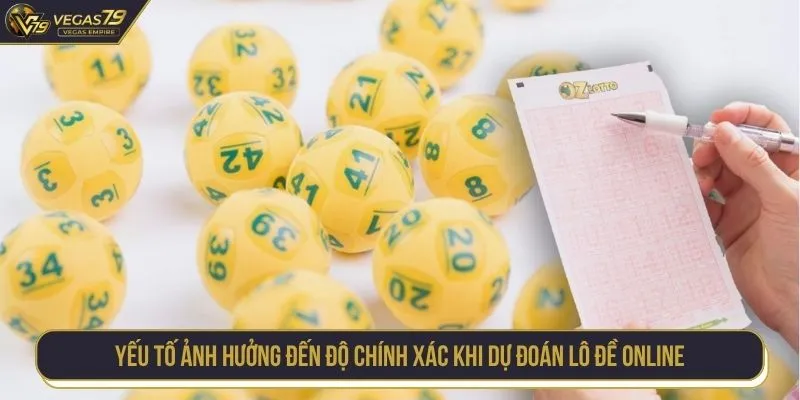 Yếu tố ảnh hưởng đến độ chính xác khi dự đoán lô đề online